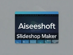 Aiseesoft Slideshow Maker教程:照片视频制作软件免费下载